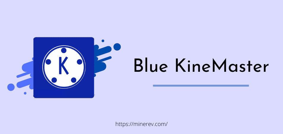 Blue KineMaster APK Download  For Android