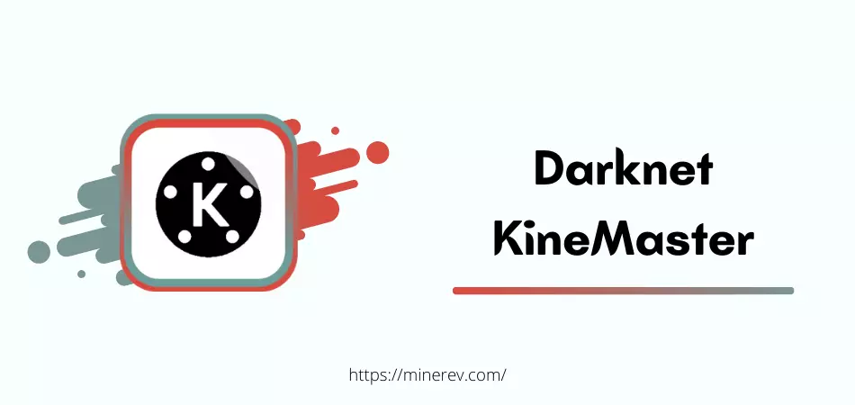 Darknet KineMaster APK Download v6 For Android